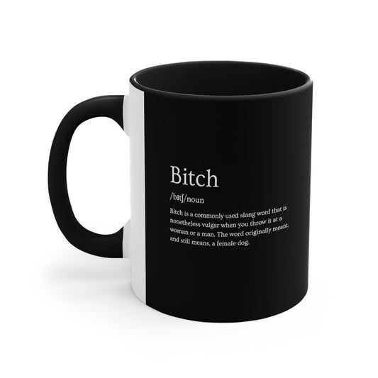 B!TCH TEES | BITCH by Definition Coffee Mug
